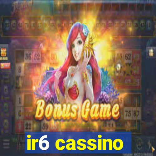 ir6 cassino